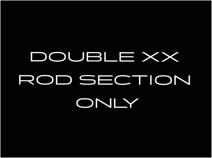DOUBLE XX Fly Rod / Section ONLY