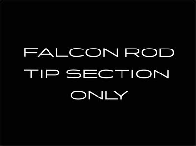 FALCON Fly Rod / Tip Section ONLY